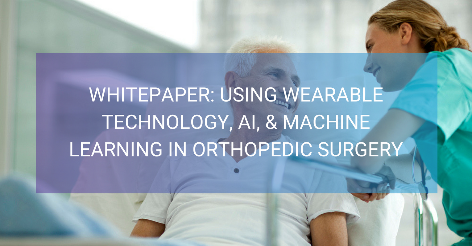Whitepaper – Using Machine Learning in Orthopedic Surgery Recovery